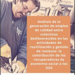 Análisis de la generación de empleo de calidad entre colectivos desfavorecidos en las actividades de reutilización y gestión de residuos: La contribución de los recuperadores de economía social a los ODS
