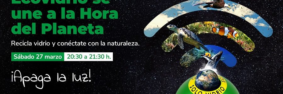 Ecovidrio se suma a La Hora del Planeta 2021, el mayor movimiento mundial contra el cambio climático y la pérdida de biodiversidad