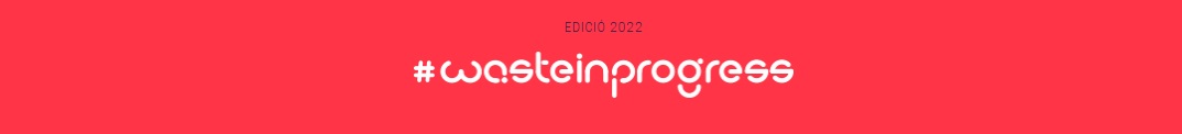 #wasteinprogress 2022