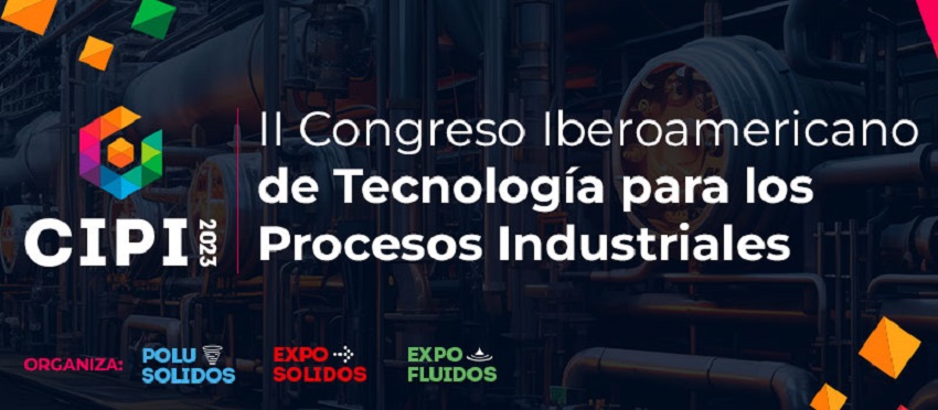 II Congreso Iberoamericano de Tecnología para el Proceso Industrial (CIPI 2023)